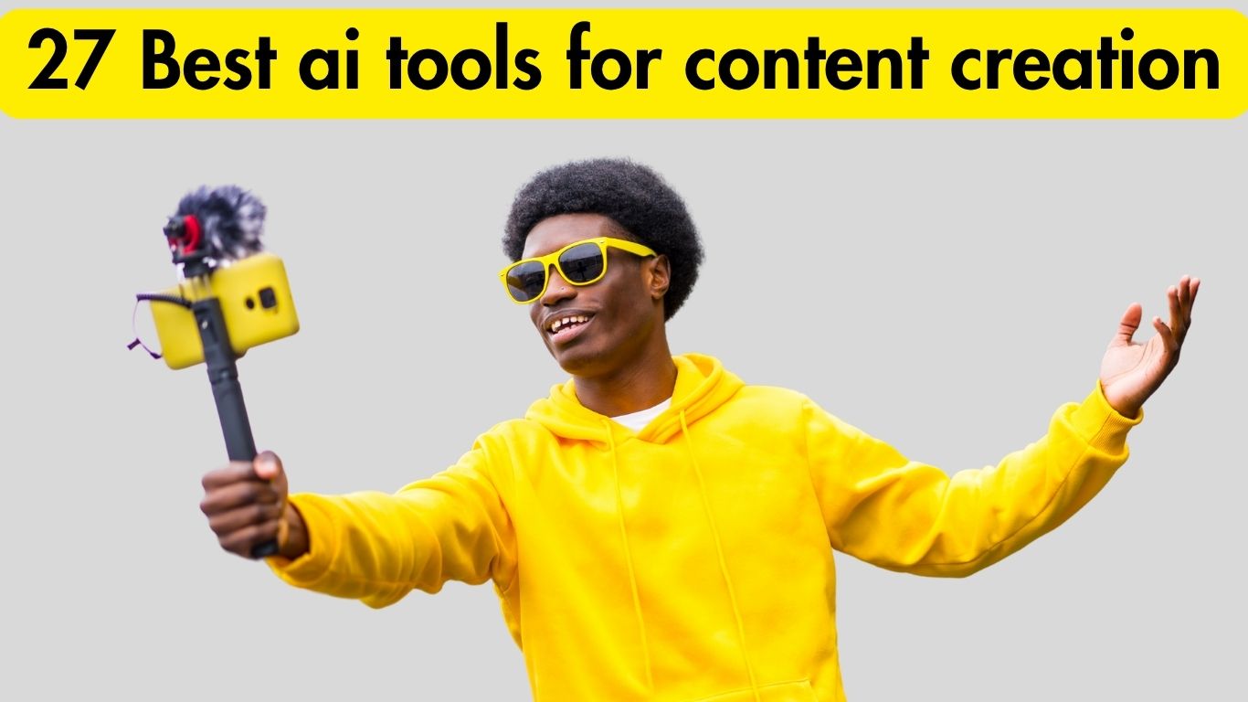 27 best ai tools for content creation in 2025